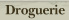Droguerie